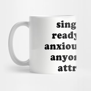 Single And Ready To Get Anxious - Oddly Specific Meme Mug